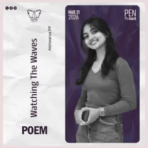 Watching the waves : Poem By Aishwarya P P